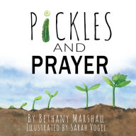 Title: Pickles and Prayer, Author: Bethany Marshall