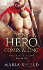 Then A Hero Comes Along