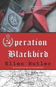 Title: Operation Blackbird: A Cold War Spy Novel, Author: Ellen Butler