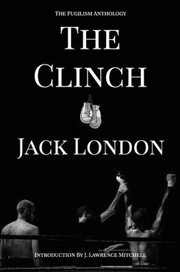 The Clinch: Pugilism Anthology