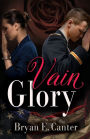 Vain Glory: A Contemporary Romantic Drama