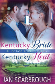 Title: Kentucky Bride & Kentucky Heat, Author: Jan Scarbrough