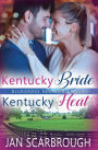 Kentucky Bride & Kentucky Heat