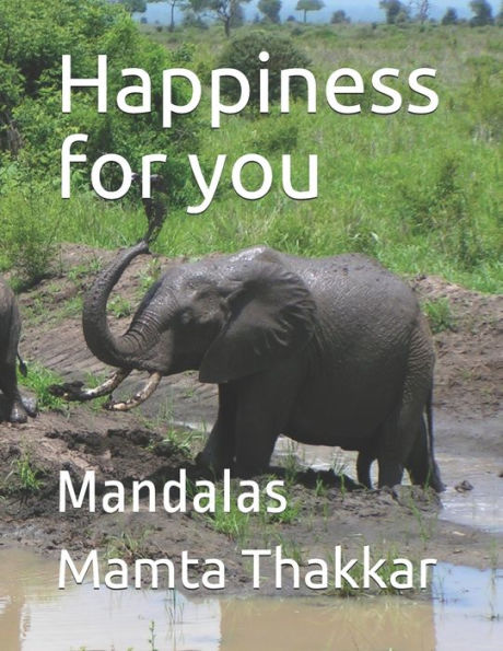 Happiness for you: Mandalas coloring book with simple, easy, relaxing, seniors, girls, boys, men, adults, beginners and also in large print.