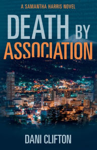 Title: Death by Association, Author: Dani Clifton