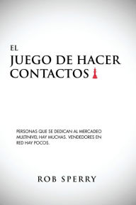 Title: El Juego De Hacer Contactos, Author: Rob Sperry