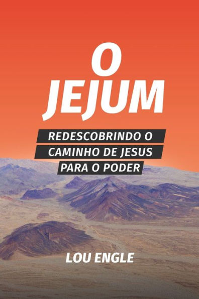 o jejum: Redescobrindo caminho de Jesus para poder