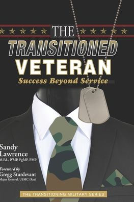 The Transitioned Veteran: Success Beyond Service