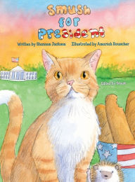 Title: Smush for President, Author: Shannon Jackson