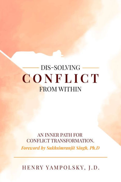 Dis-Solving Conflict from Within: An Inner Path for Transformation