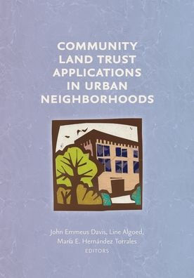 Community Land Trust Applications in Urban Neighborhoods