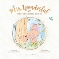 Title: Mrs. Wonderful & The Three Little Things, Author: Dana Irina Stoica