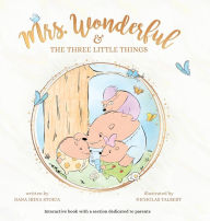 Title: Mrs. Wonderful & The Three Little Things, Author: Dana Irina Stoica