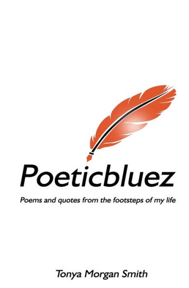 Poeticbluez: Poems and quotes from the footsteps of my life