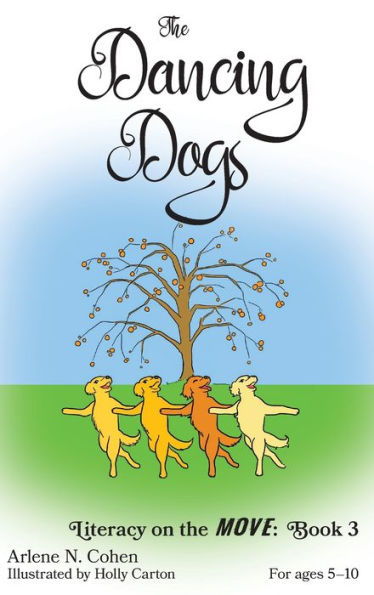 The Dancing Dogs: Literacy on the Move: Book 3