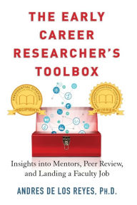 Free downloadable audiobooks for itunes The Early Career Researcher's Toolbox: Insights Into Mentors, Peer Review, and Landing a Faculty Job PDB 9781734442502