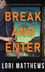 Title: Break and Enter, Author: Lori Matthews