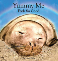 Title: Yummy Me Feels So Good, Author: Lion I Am