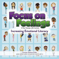 Title: Focus on Feelings® Increasing Emotional Literacy, Author: Carmen Jimenez-Pride