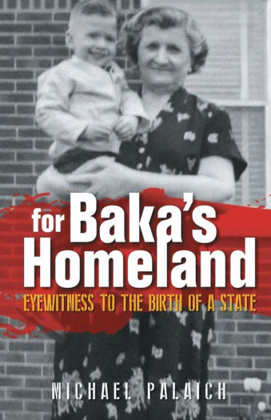 For Baka's Homeland: Eyewitness to the Birth of a State