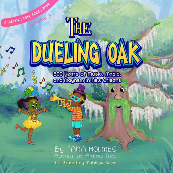 The Dueling Oak: 300 Years of Music, Magic, and Mayhem New Orleans