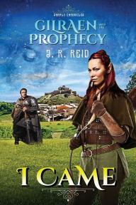 Title: Jaralii Chronicles: I Came: Gilraen and the Prophecy, Author: Joanne Reid