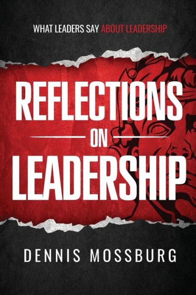 Reflections on Leadership: What Leaders Say About Leadership