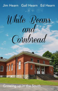 Title: White Beans and Cornbread, Author: Ed Hearn