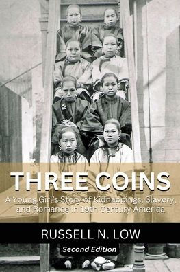Three Coins: A Young Girls Story of Kidnappings, Slavery and Romance 19th Century America