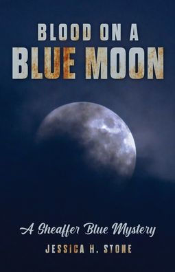 Blood on A Blue Moon: Sheaffer Mystery