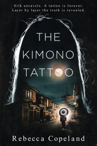 Title: The Kimono Tattoo, Author: Rebecca Copeland