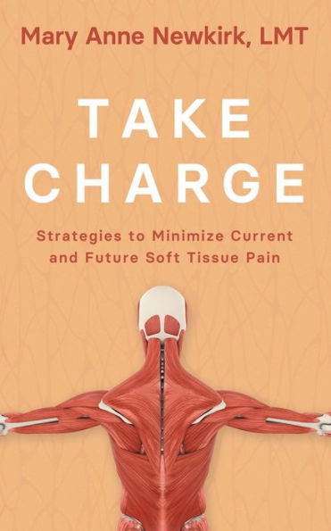 Take Charge: Strategies to Minimize Current and Future Soft Tissue Pain: