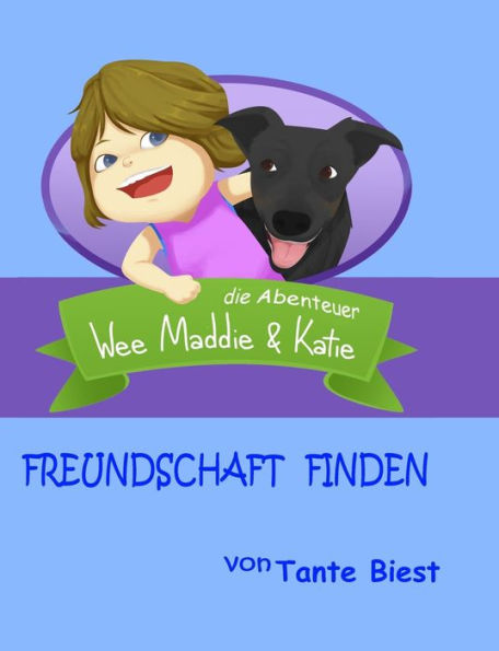 Freundschaft Finden: die Abenteuer Wee Maddie & Katie