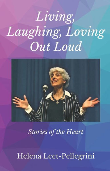 Living, Laughing, Loving Out Loud: Stories of the Heart