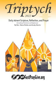 Title: Triptych Advent 2022: Daily Scripture, Reflection, and Prayer, Author: Steve Hickle