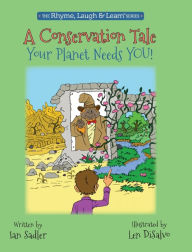 Title: A Conservation Tale - Your Planet Needs You!, Author: Ian Sadler