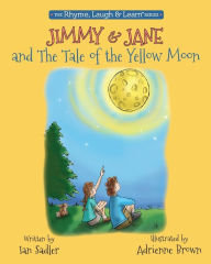 Title: Jimmy & Jane and the Tale of the Yellow Moon, Author: Ian Sadler