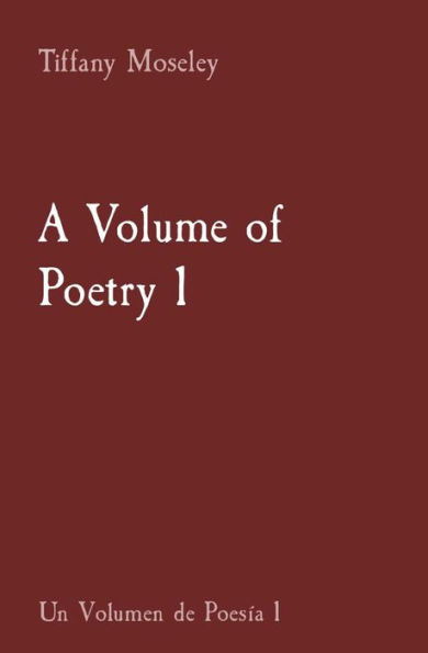 A Volume of Poetry 1: Un Volumen de Poesía 1