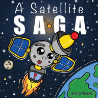 Title: A Satellite Saga, Author: Jessica Maxwell