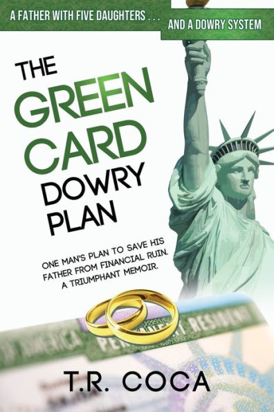 The Green Card Dowry Plan: A triumphant memoir of an Indian immigrant's plan to bypass dowries for his five sisters.