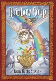 Title: Rainbow Soup, Author: Laura Hanks Stevens