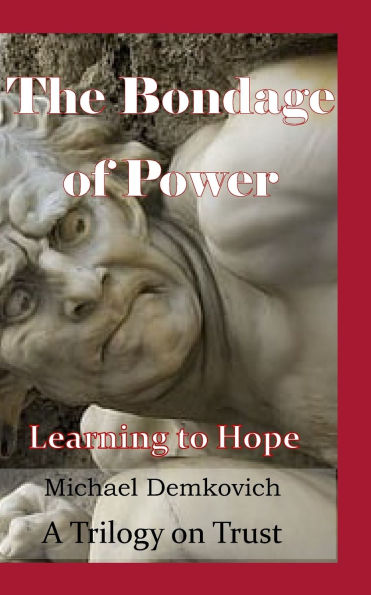 The Bondage of Power: Learning to Hope