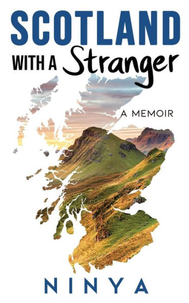 Scotland with A Stranger: Memoir