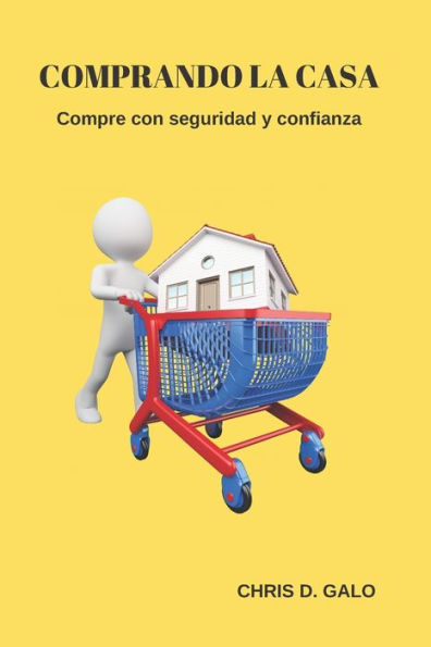 Comprando la casa: Compre con seguridad y confianza