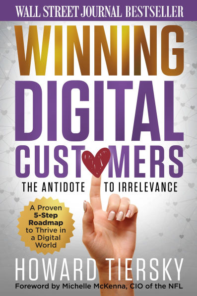 Winning Digital Customers: The Antidote to Irrelevance