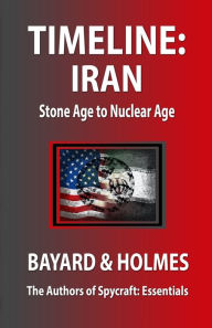 Title: Timeline Iran: Stone Age to Nuclear Age, Author: Piper Bayard