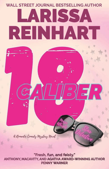 18 Caliber: A Romantic Comedy Mystery