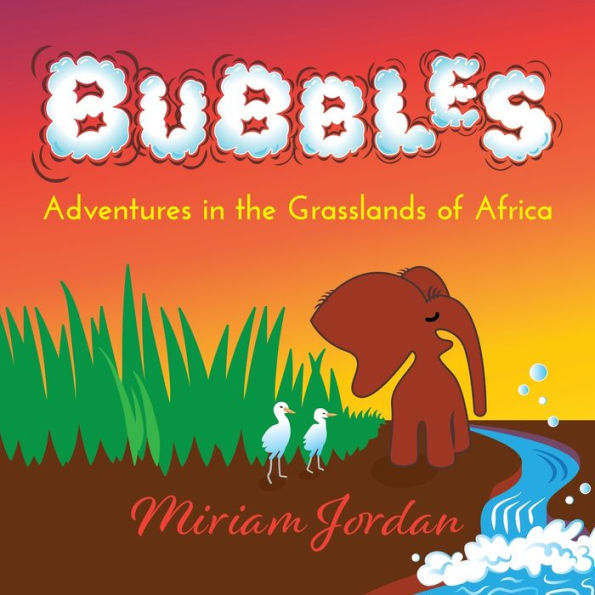 BUBBLES Adventures the Grasslands of Africa