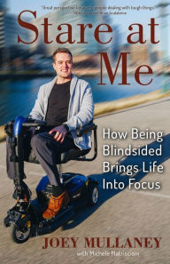 Title: Stare at Me: How Being Blindsided Brings Life Into Focus, Author: Joey Mullaney