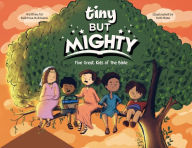 Title: Tiny But Mighty: Five Great Kids Of The Bible, Author: Kebrina T Robinson